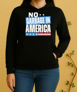 No Garbage In America Unisex Hoodie