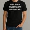 No Politics At The Dinner Table Shirt