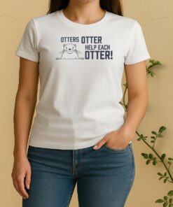 Official 2025 Otters Otter Help Each Otter Women Shirt