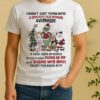 Official Grinch And Friends I Didnt Just Turn Into A Grouchy Old Woman Overnight Christmas Shirt
