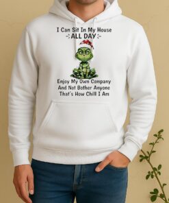 Official Grinch I Can Sit In My House All Day Enjoy My Own Company Christmas Unisex Hoodie