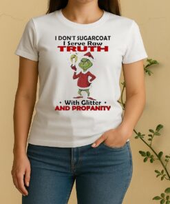 Official Grinch I Dont Sugarcoat I Serve Raw Ruth With Glitter Christmas Women Shirt