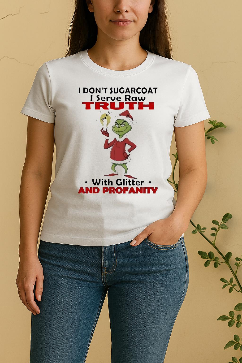 Official Grinch I Dont Sugarcoat I Serve Raw Ruth With Glitter Christmas Women Shirt