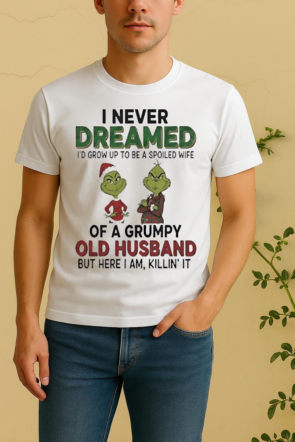Official Grinch I Never Dreamed Of A Grumpy Old Husband Christmas Shirt
