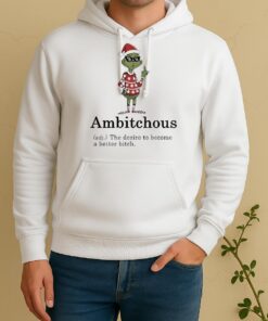 Official Grinch Middle Finger Ambitchous The Desire To Become A Better Bitch Santa Christmas Unisex Hoodie