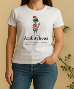 Official Grinch Middle Finger Ambitchous The Desire To Become A Better Bitch Santa Christmas Women Shirt