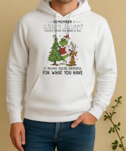 Official Grinch Remember Being Happy Doesnt Mean You Have It All Christmas Unisex Hoodie
