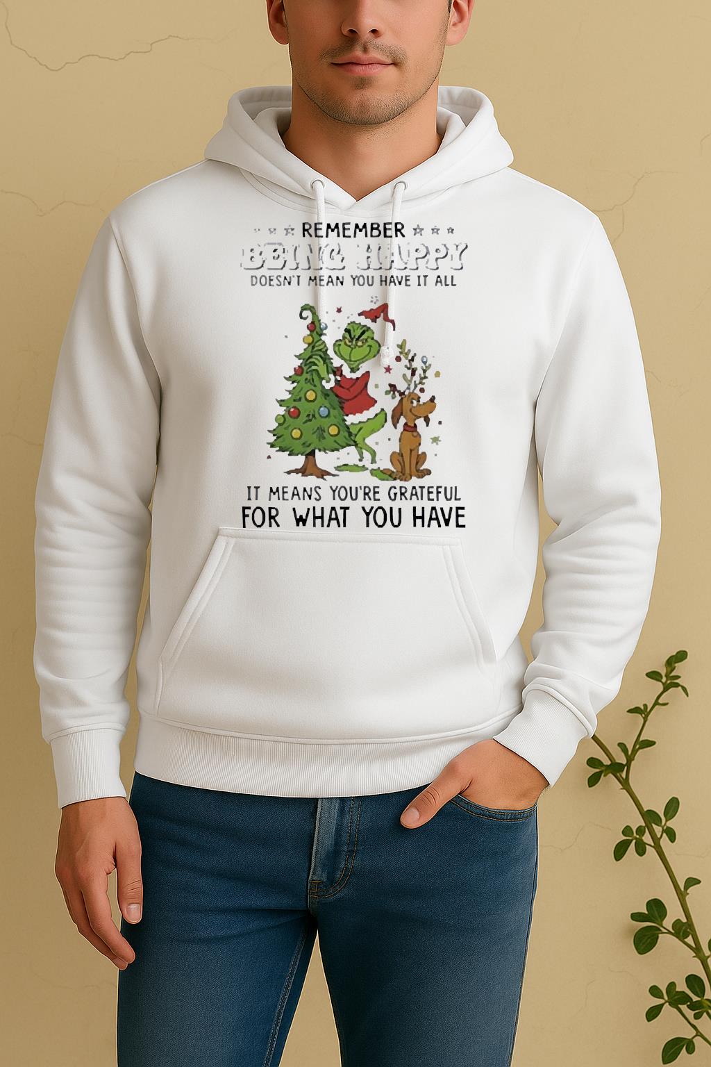 Official Grinch Remember Being Happy Doesnt Mean You Have It All Christmas Unisex Hoodie