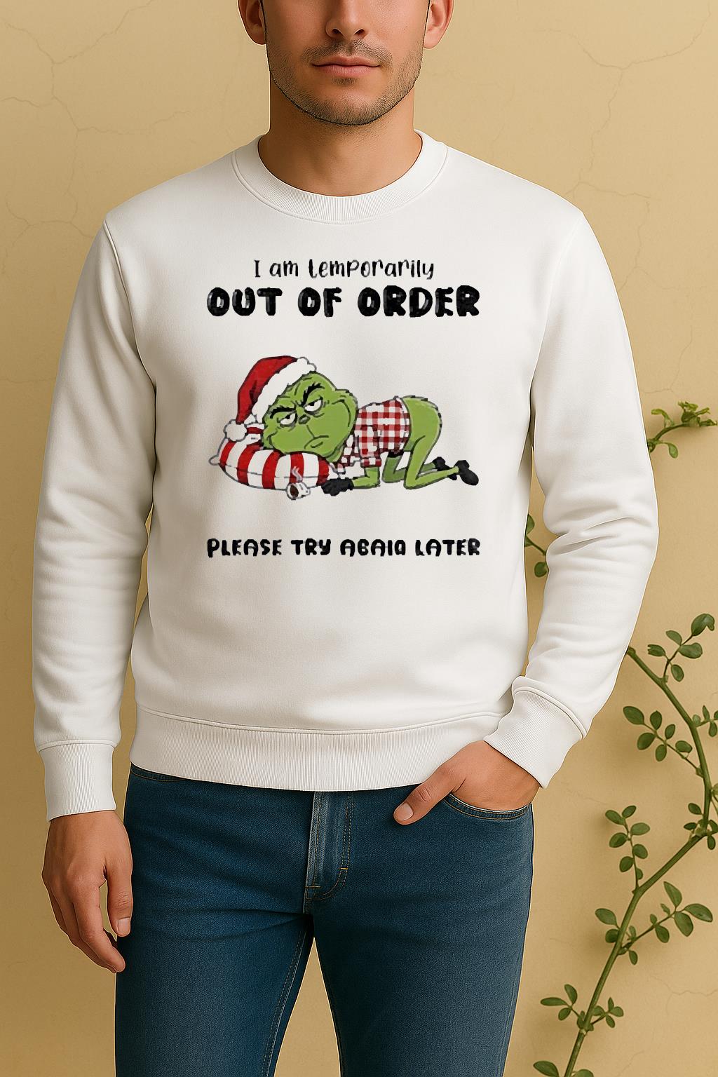 Official Grinch Santa I Am Temporarily Out Of Order Please Try Again Later Christmas Sweater