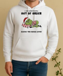 Official Grinch Santa I Am Temporarily Out Of Order Please Try Again Later Christmas Unisex Hoodie