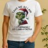 Official Grinch Santa Take Me As I Am Otherwise Go Climb A Cactus Christmas Shirt
