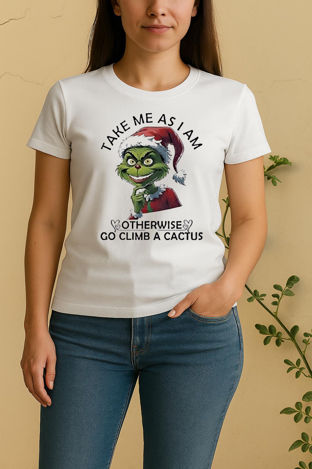 Official Grinch Santa Take Me As I Am Otherwise Go Climb A Cactus Christmas Women Shirt