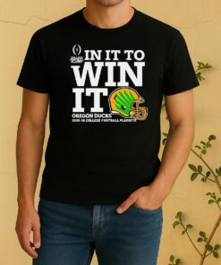 Official Oregon Ducks In It To Win It 2025 26 College Football Playoff Bound Shirt