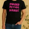 Official Pound My Cake Daddy Melting Letter Meme Shirt