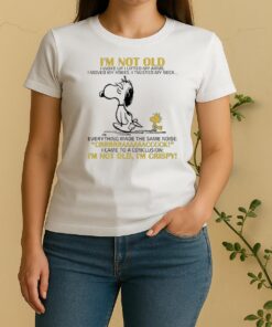 Official Snoopy And Woodstock Im Not Old I Woke Up I Lifted My Arms I Moved My Knees I Twisted My Neck Women Shirt