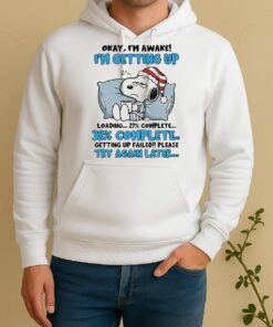 Official Snoopy Santa Okay Im Awake Im Getting Up Loading 27 Complete 38 Complete Getting Up Failed Unisex Hoodie