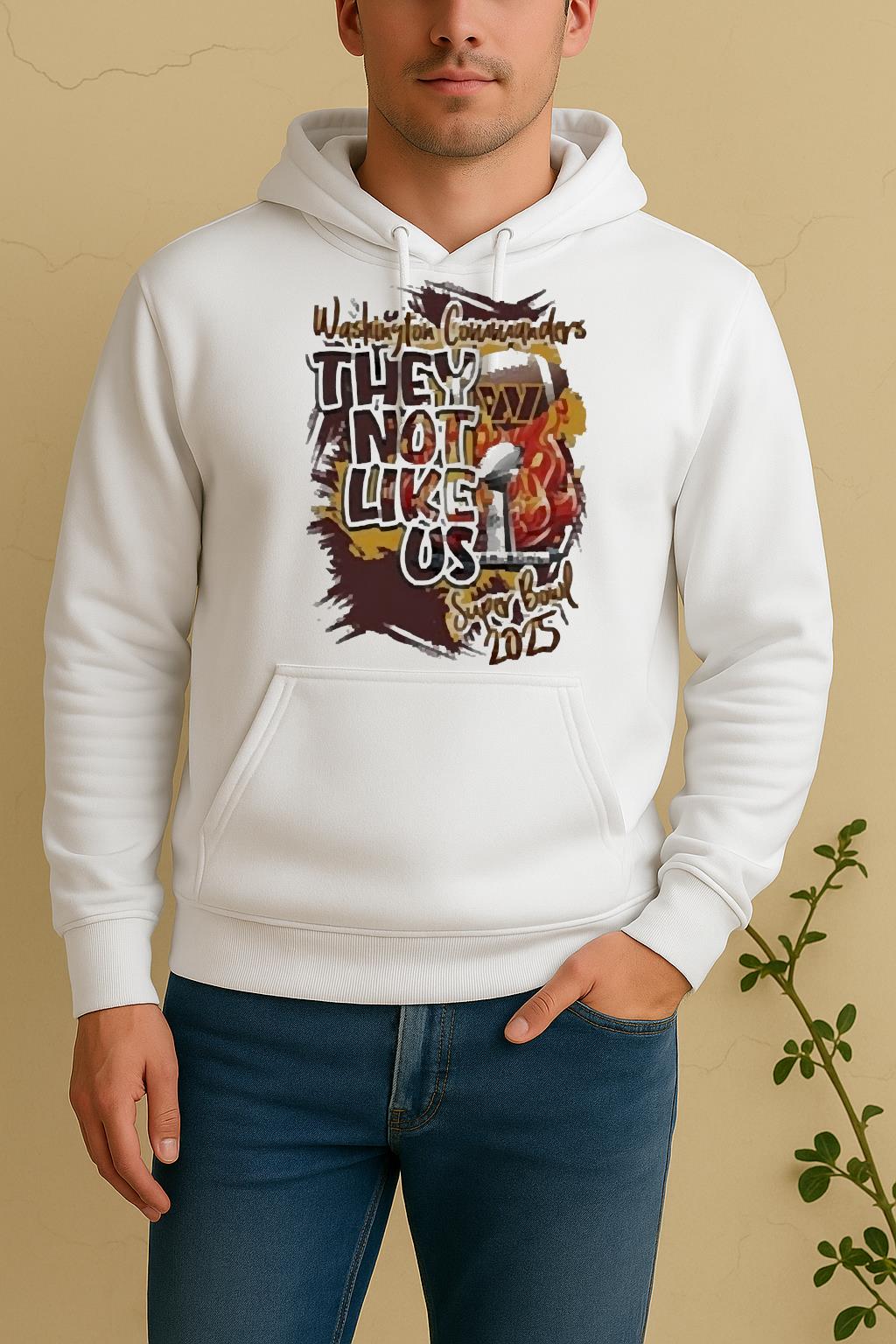 Official Washington Commanders They Not Like Us Super Bowl 2025 Unisex Hoodie
