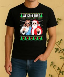 Official We Saw That Jesus And Santa Claus Ugly Christmas Shirt