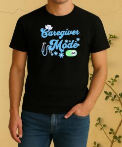 Officials Caregiver Mode On Surse Shirt