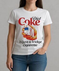 Officials Diet Coke Is Just A Fridge Cigarette Premium W-tee