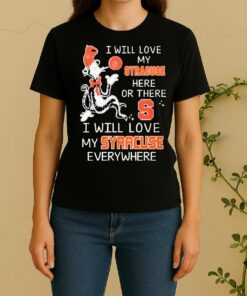 Officials Dr Seuss I Will Love My Syracuse Orange Basketball Here Or There Women Shirt