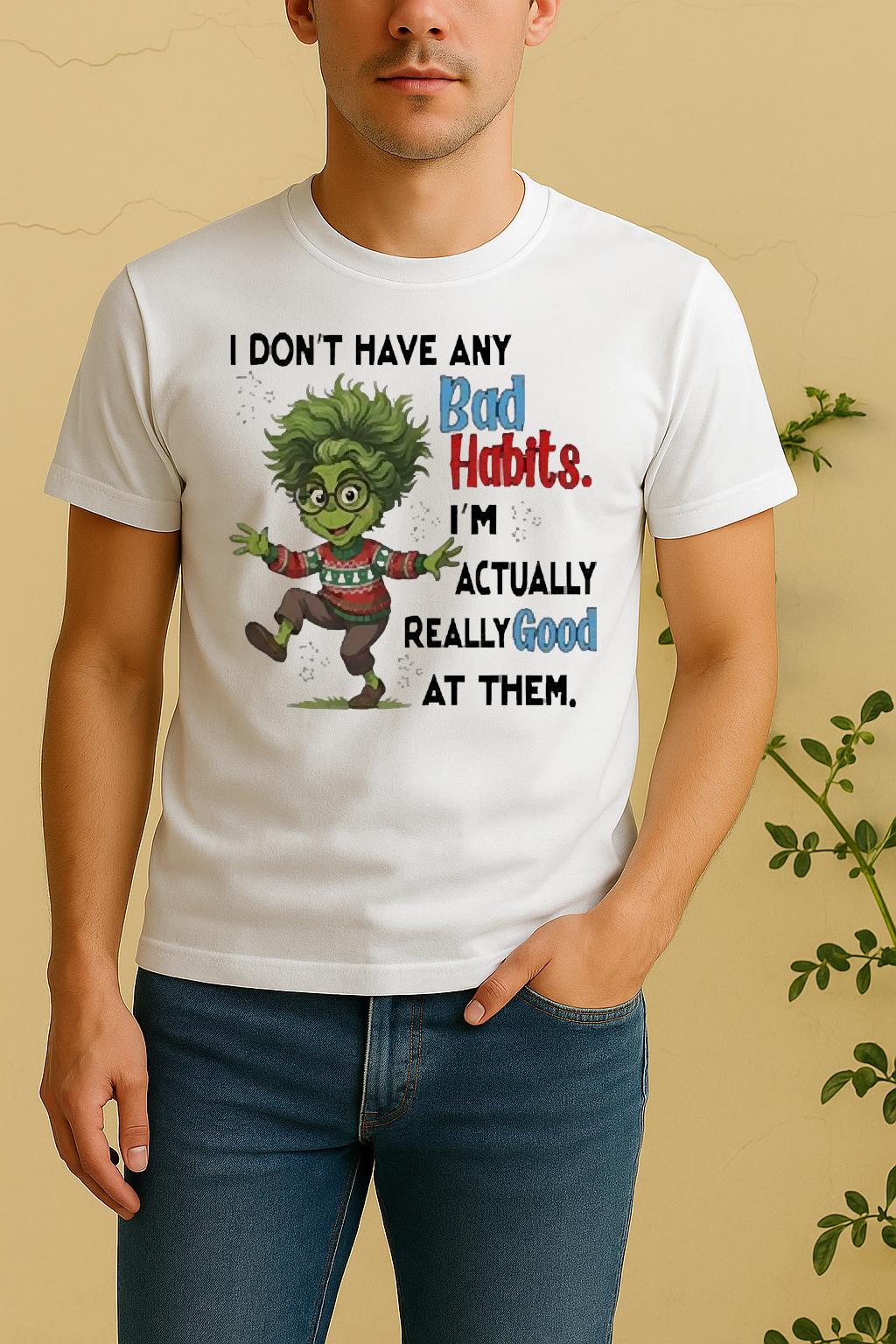Officials Grinch Actually Really Good At Them Im Dont Have Any Bad Habits Shirt by Bino Shirt – Custom Graphic T-Shirt