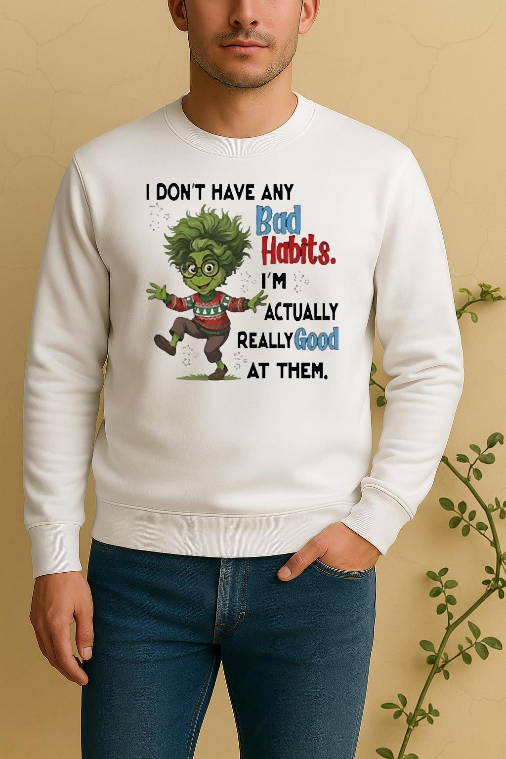 Officials Grinch Actually Really Good At Them Im Dont Have Any Bad Habits Sweater