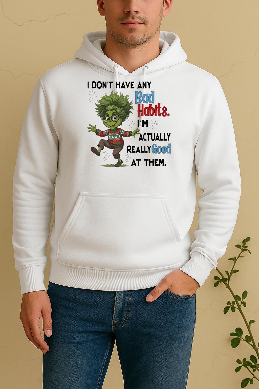 Officials Grinch Actually Really Good At Them Im Dont Have Any Bad Habits Unisex Hoodie