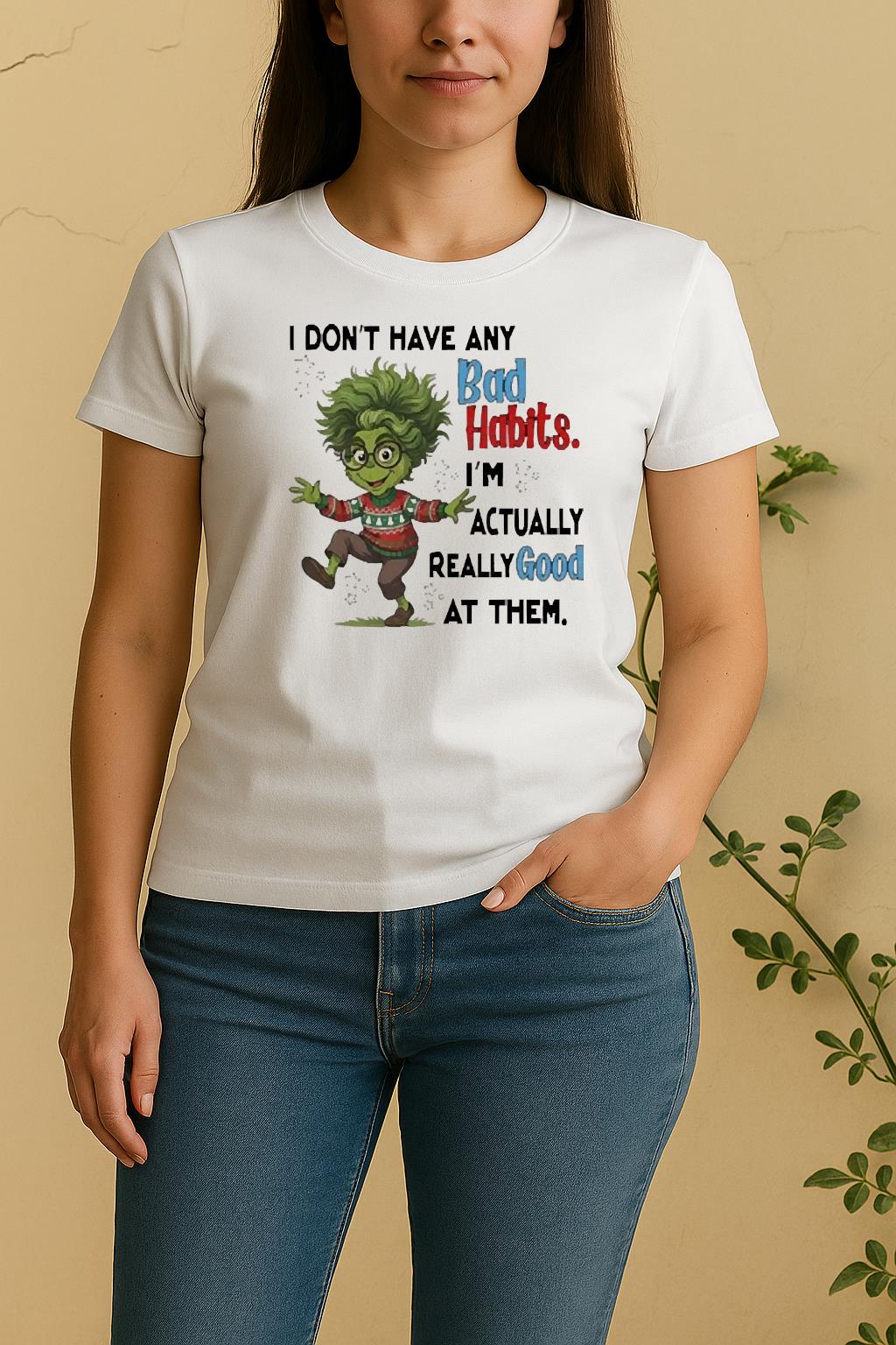 Officials Grinch Actually Really Good At Them Im Dont Have Any Bad Habits Women Shirt