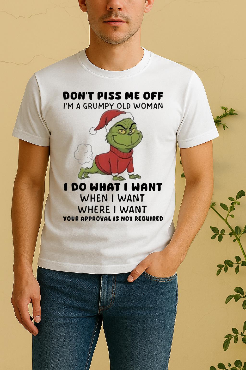 Officials Grinch Dont Piss Me Off Im A Grumpy Old Woman Your Approval Is Not Required Shirt by Bino Shirt – Custom Graphic T-Shirt
