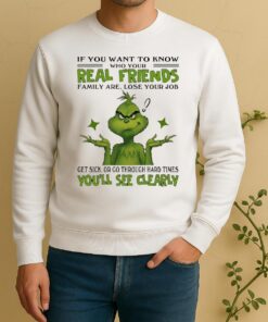 Officials Grinch If You Want To Know Who Your Real Friends Family Are Lose Your Sweater