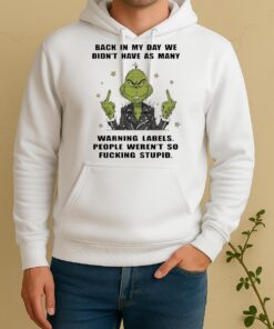 Officials Grinch People Werent So Fucking Stupid Back In My Day We Didnt Have As Many Warning Labels Unisex Hoodie