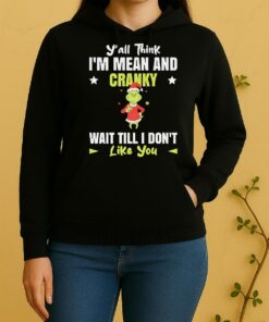 Officials Grinch Santa Yall Think Im Mean And Cranky Wait Till I Dont Like You Christmas Unisex Hoodie