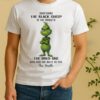 Officials Grinch Sometimes The Black Sheep Of The Family Is The Only One Who Has The Balls To Tell The Truth Shirt