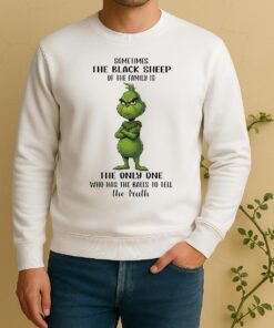 Officials Grinch Sometimes The Black Sheep Of The Family Is The Only One Who Has The Balls To Tell The Truth Sweater