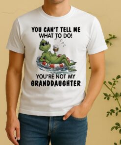 Officials Grinch You Cant Tell Me What To Do Youre Not My Granddaughter Shirt