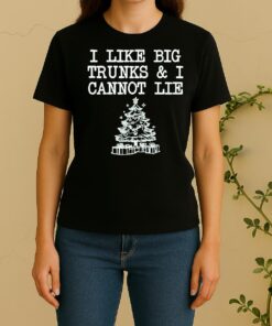 Officials I Like Big Trunks And I Cannot Lie Funny Christmas Women Shirt