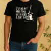 Officials I Spend My Free Time With Hoes And Dirt Bags Shirt