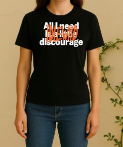 Officials Idlewild All I Need Is A Little Discourage Women Shirt