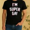 Officials Im Super Gay Shirt