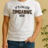 Officials Its Called Zimbabwe Now Shirt