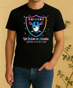 Officials Las Vegas Raiders We Believe In Miracles Fight Cancer In All Colors Shirt