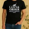 Officials Lawn And Order Special Mowing Unit Funny Dad Joke Shirt