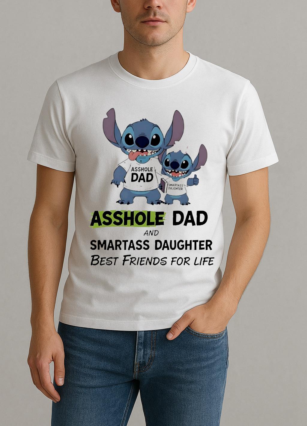 Officials Stitch Dad And Daughter Asshole Dad And Smartass Daughter Best Friends For Life Circle Shirt