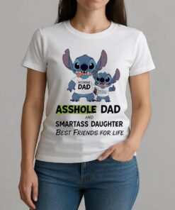 Officials Stitch Dad And Daughter Asshole Dad And Smartass Daughter Best Friends For Life Circle W-tee