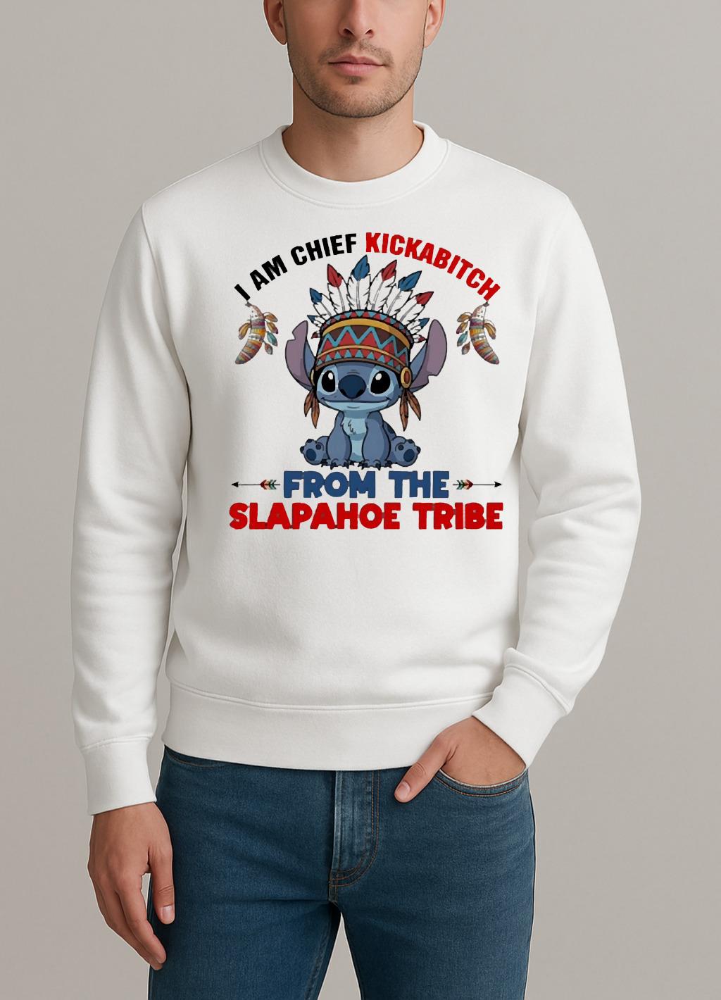 Officials Stitch I Am Chief Kickabitch From The Slapahoe Tribe Circle sweater