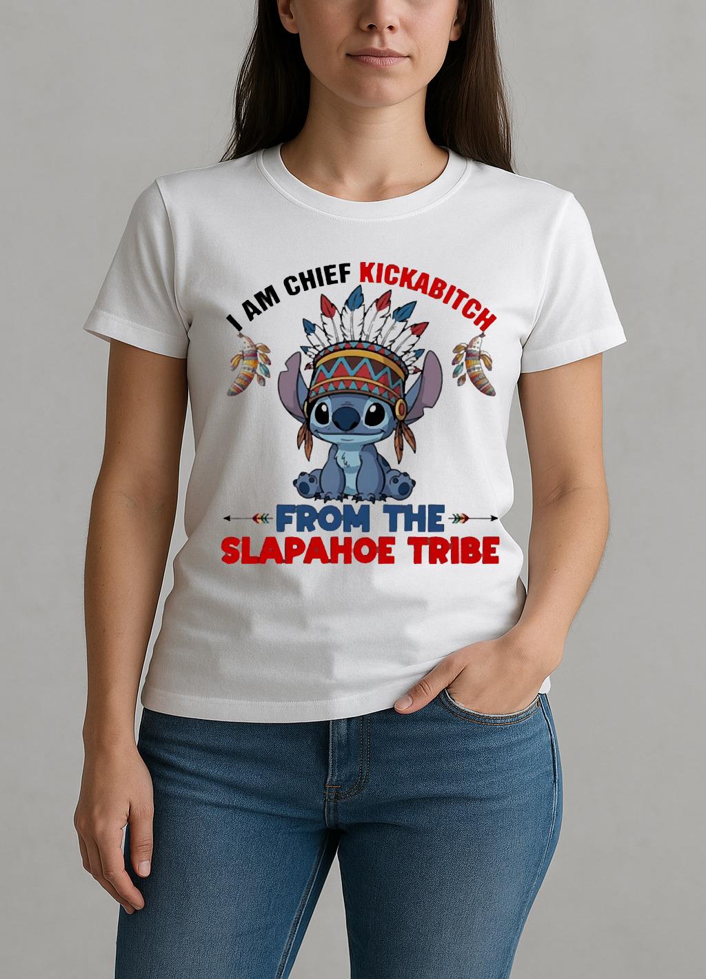 Officials Stitch I Am Chief Kickabitch From The Slapahoe Tribe Circle W-tee