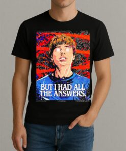 Officials Will Byers But I Had All The Answers Shirt