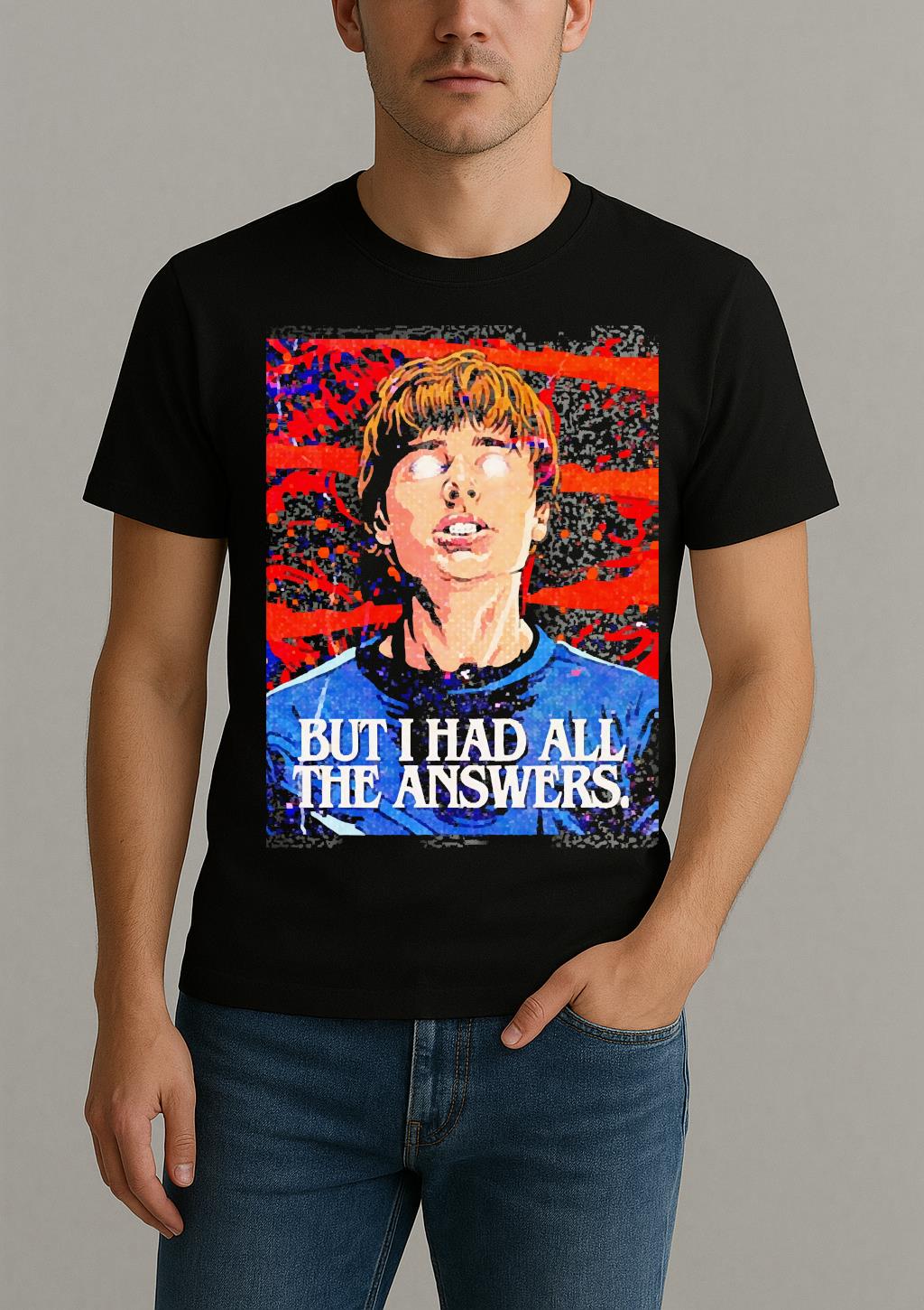 Officials Will Byers But I Had All The Answers Shirt