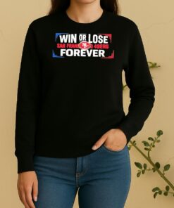 Officials Win Or Lose San Francisco 49Ers Forever Sweater